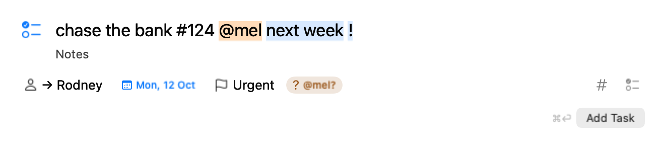 The quick-entry composer with "chase the bank #124 @mel next week !" typed: the matter, person and date tokens washed as the parser claims them, and the chips below